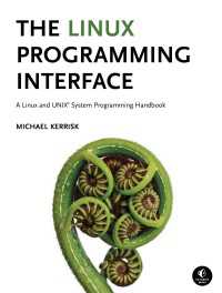 The Linux Programming Interface : A Linux and UNIX System Programming Handbook