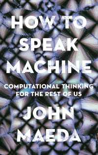 How to Speak Machine : Computational Thinking for the Rest of Us