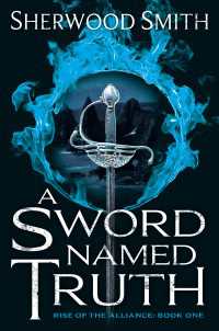 A Sword Named Truth : Rise of the Alliance Book One