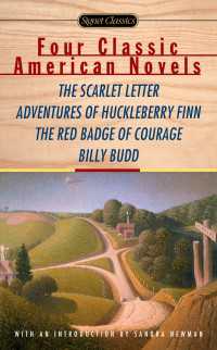 Four Classic American Novels : The Scarlet Letter, Adventures of Huckleberry Finn, The RedBadge Of Courage, Billy Budd