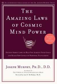 The Amazing Laws of Cosmic Mind Power : Fifteen Simple Laws to Help You Achieve Your Goals and Reach New Levels of Personal Fulfillment