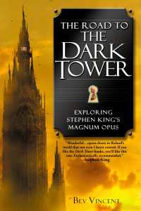The Road to the Dark Tower : Exploring Stephen King's Magnum Opus