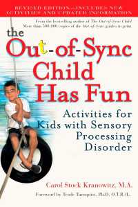 The Out-of-Sync Child Has Fun, Revised Edition : Activities for Kids with Sensory Processing Disorder