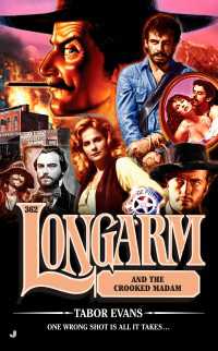 Longarm 362 : Longarm and the Crooked Madam
