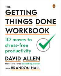 The Getting Things Done Workbook : 10 Moves to Stress-Free Productivity