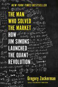 The Man Who Solved the Market : How Jim  Simons Launched the Quant Revolution