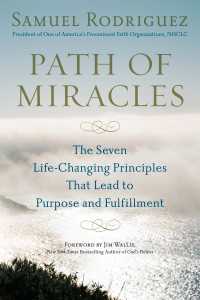 Path of Miracles : The Seven Life-Changing Principles that Lead to Purpose andFulfillment