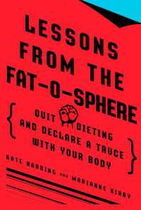 Lessons from the Fat-o-sphere : Quit Dieting and Declare a Truce with Your Body