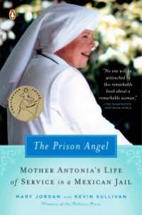 The Prison Angel : Mother Antonia's Journey from Beverly Hills to a Life of Service in a Mexican Jail