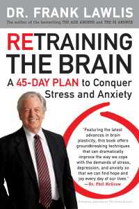 Retraining the Brain : A 45-Day Plan to Conquer Stress and Anxiety