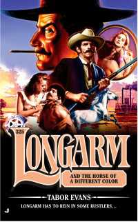 Longarm 325 : Longarm and the Horses of a Different Color