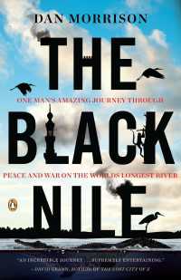 The Black Nile : One Man's Amazing Journey Through Peace and War on the World's Longest River