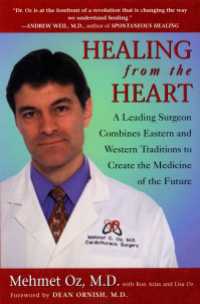 Healing from the Heart : How Unconventional Wisdom Unleashes the Power of Modern Medicine