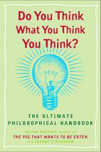 ジュリアン・バッジーニ共著／究極の哲学ハンドブック<br>Do You Think What You Think You Think? : The Ultimate Philosophical Handbook