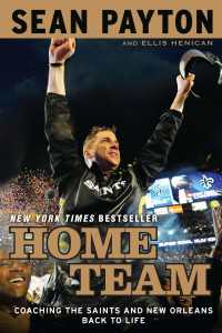 Home Team : Coaching the Saints and New Orleans Back to Life