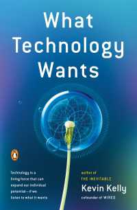 ケヴィン・ケリ－『テクニウム－テクノロジ－はどこへ向かうのか？』（原書）<br>What Technology Wants