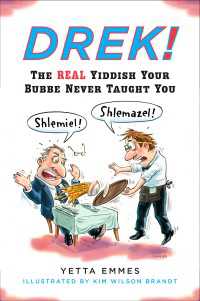 Drek! : The Real Yiddish Your Bubbe Never Taught You
