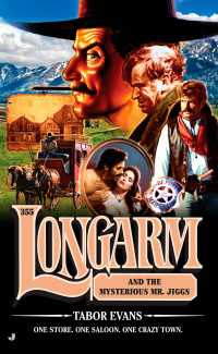 Longarm 355 : Longarm and the Mysterious Mr. Jiggs