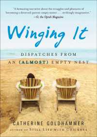 Winging It : Dispatches from an (Almost) Empty Nest