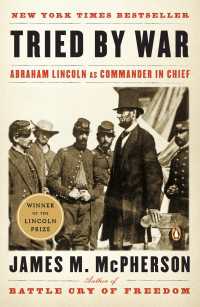 Tried by War : Abraham Lincoln as Commander in Chief
