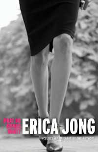 What Do Women Want? : Essays by Erica Jong