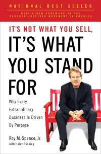 It's Not What You Sell, It's What You Stand For : Why Every Extraordinary Business Is Driven by Purpose