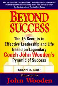 Beyond Success : The 15 Secrets efftv Leadership Life Based Legendary Coach John Wooden's Pyramid