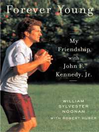 Forever Young : My Friendship with John F. Kennedy, Jr.