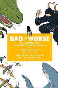 Bad vs. Worse : The Ultimate Guide to Making Lose-Lose Decisions