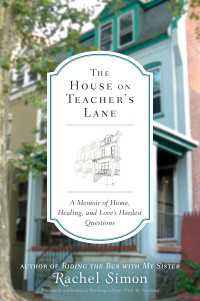 The House on Teacher's Lane : A Memoir of Home, Healing, and Love's Hardest Questions