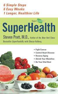 Superhealth : 6 Simple Steps, 6 Easy Weeks, 1 Longer, Healthier Life