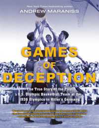 Games of Deception : The True Story of the First U.S. Olympic Basketball Team at the 1936 Olympics in Hitler's Germany