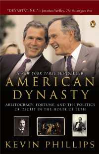 American Dynasty : Aristocracy, Fortune, and the Politics of Deceit in the House of Bush