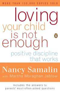 Loving Your Child Is Not Enough : Positive Discipline That Works