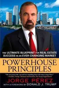Powerhouse Principles : The Ultimate Blueprint for Real Estate Success in an Ever-Changing Market