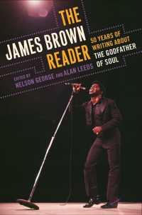 ネルソン・ジョ－ジ『ＪＢ論：ジェイムズ・ブラウン闘論集１９５９－２００７』（原書）<br>The James Brown Reader : Fifty Years of Writing About the Godfather of Soul