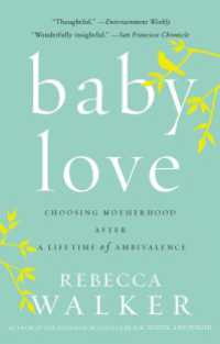 Baby Love : Choosing Motherhood After a Lifetime of Ambivalence