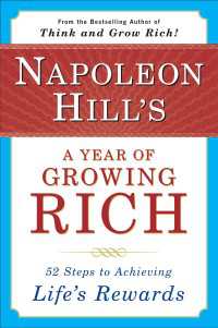 Napoleon Hill's a Year of Growing Rich : 52 Steps to Achieving Life's Rewards
