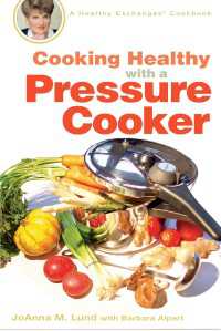 Cooking Healthy with a Pressure Cooker : A Healthy Exchanges Cookbook