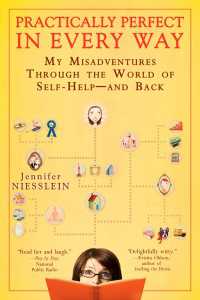 Practically Perfect in Every Way : My Misadventures Through the World of Self-Help--and Back