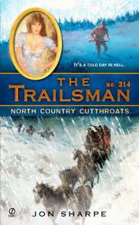 The Trailsman #314 : North Country Cutthroats
