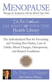 Menopause: Manage Its Symptoms With the Blood Type Diet : The Individualized Plan for Preventing and Treating Hot Flashes, Lossof Libido, Mood Changes, Osteoporosis, and Related Conditions