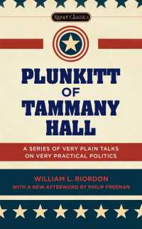 Plunkitt of Tammany Hall : A Series of Very Plain Talks on Very Practical Politics