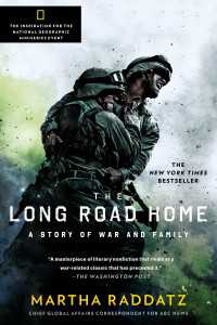The Long Road Home : A Story of War and Family