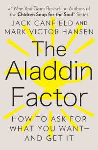 The Aladdin Factor : How to Ask for What You Want--and Get It