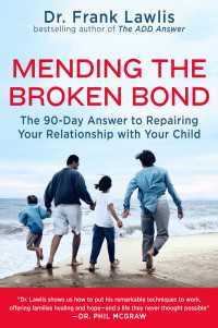 Mending the Broken Bond : The 90-Day Answer to Repairing Your Relationship with Your Child