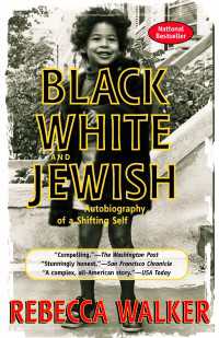 Black White and Jewish : Autobiography of a Shifting Self