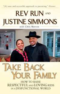Take Back Your Family : How to Raise Respectful and Loving Kids in a Dysfunctional World