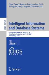 Intelligent Information and Database Systems〈1st ed. 2019〉 : 11th Asian Conference, ACIIDS 2019, Yogyakarta, Indonesia, April 8–11, 2019, Proceedings, Part I