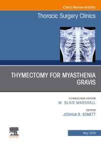 Thymectomy in Myasthenia Gravis, An Issue of Thoracic Surgery Clinics